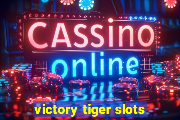 victory tiger slots